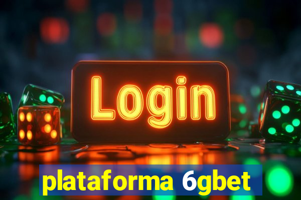 plataforma 6gbet